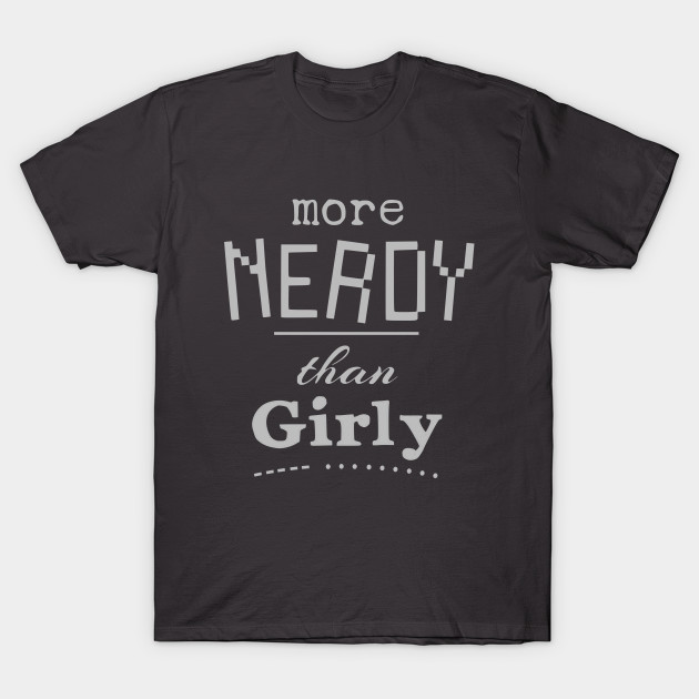 more nerdy than girly